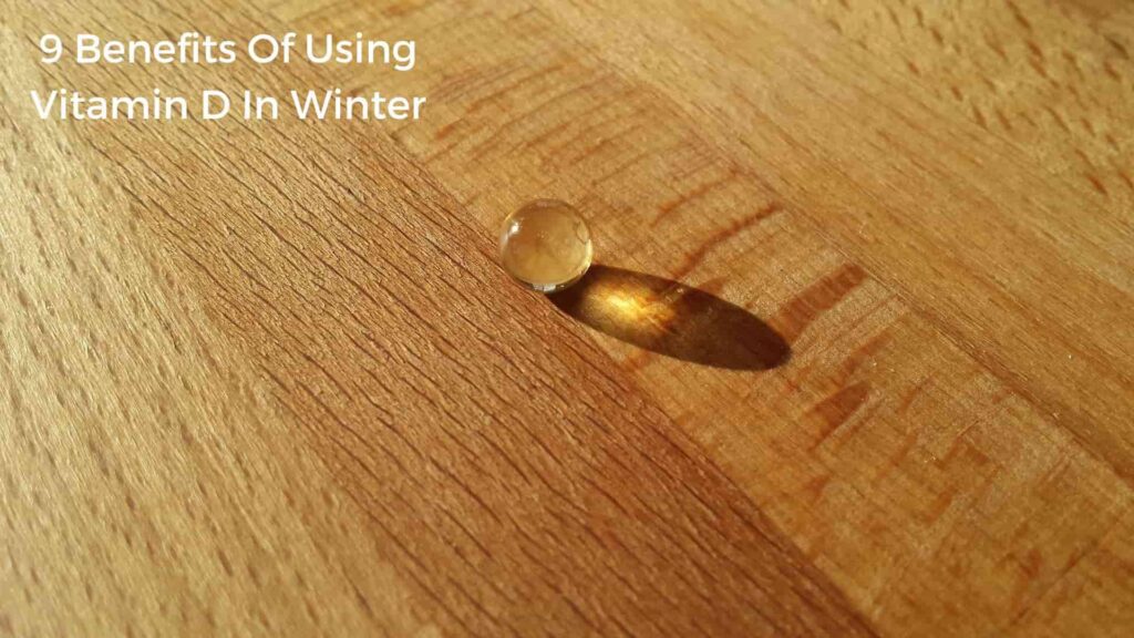 9 Benefits Of Using Vitamin D In Winter