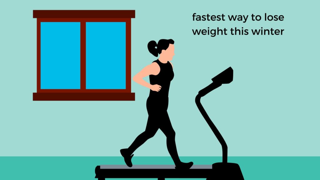 What is the fastest way to lose weight this winter?